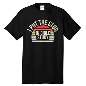 Retro I Put The Stud In Bible Study Funny Christian Tall T-Shirt