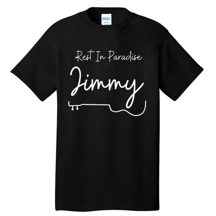 Rest In Paradise Jimmy Music Legend Tall T-Shirt