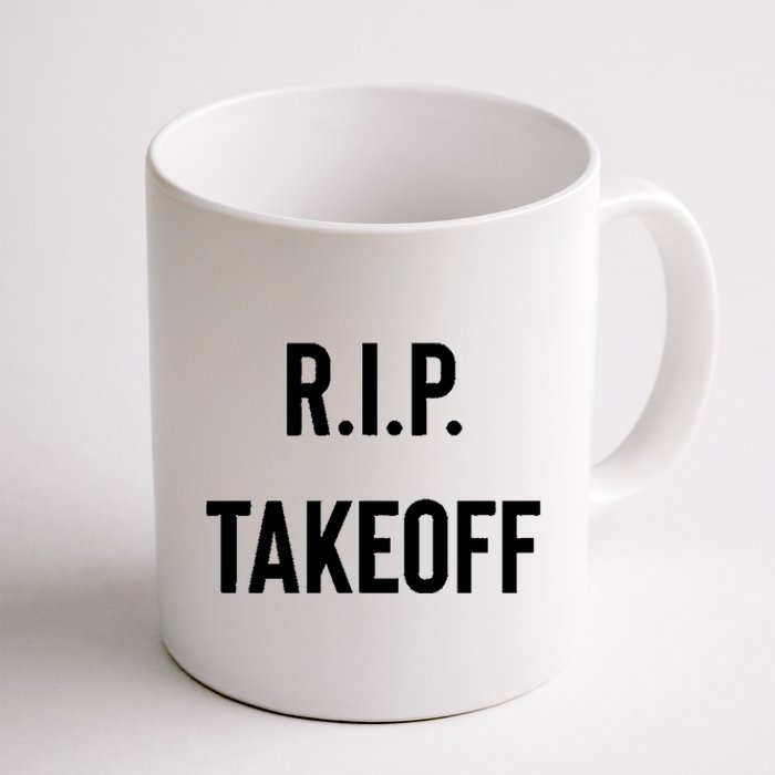 Rest In Peace RIP Takeoff Quavo Migos Rapper Lover Coffee Mug