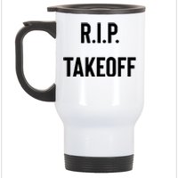 Rest In Peace RIP Takeoff Quavo Migos Rapper Lover Stainless Steel Travel Mug