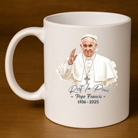Rest In Peace Pope Francis 1936-2025 11oz C Handle Ceramic Mug