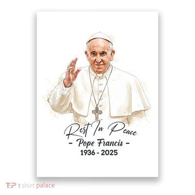 Rest In Peace Pope Francis 1936-2025 Poster