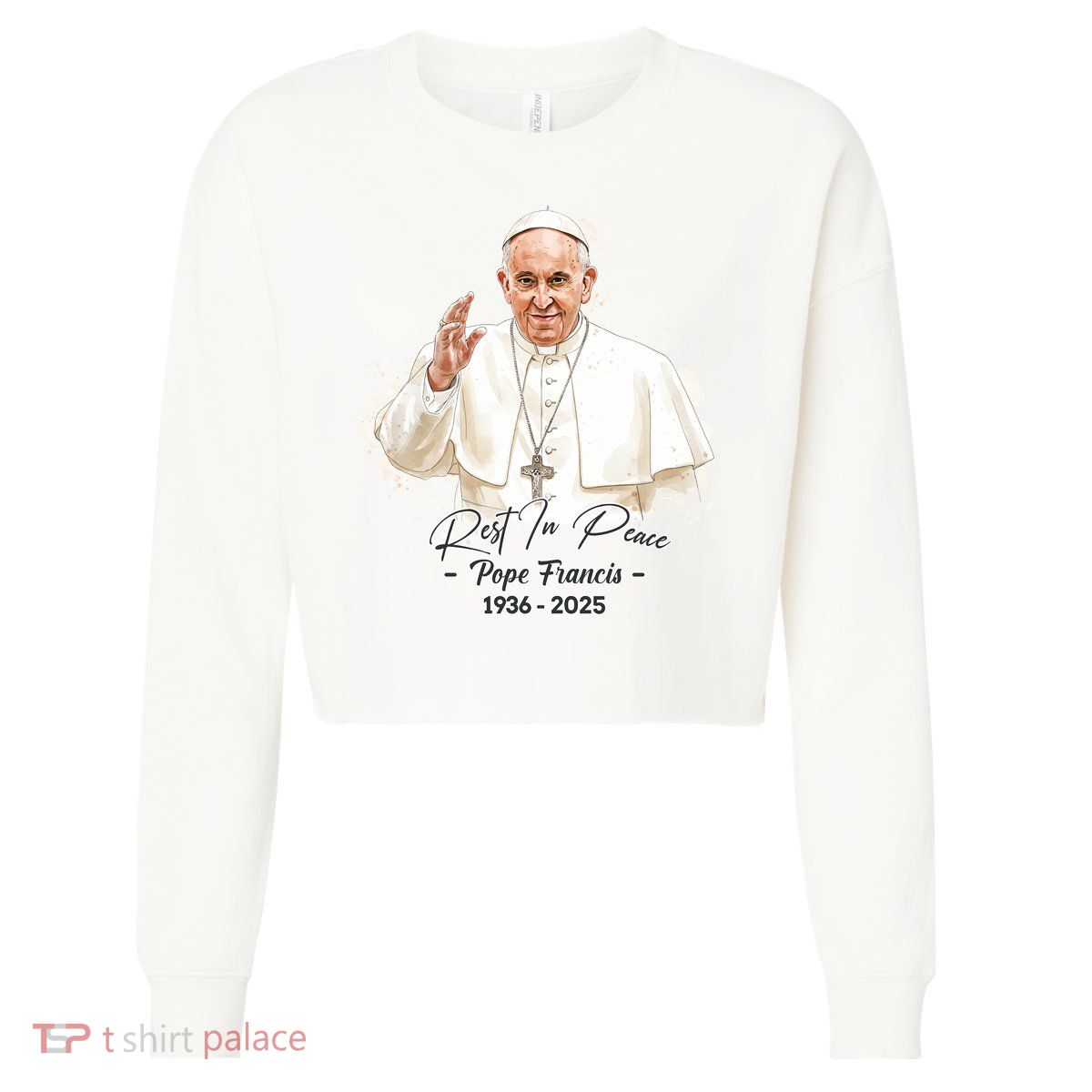 Rest In Peace Pope Francis 1936-2025 Cropped Pullover Crew