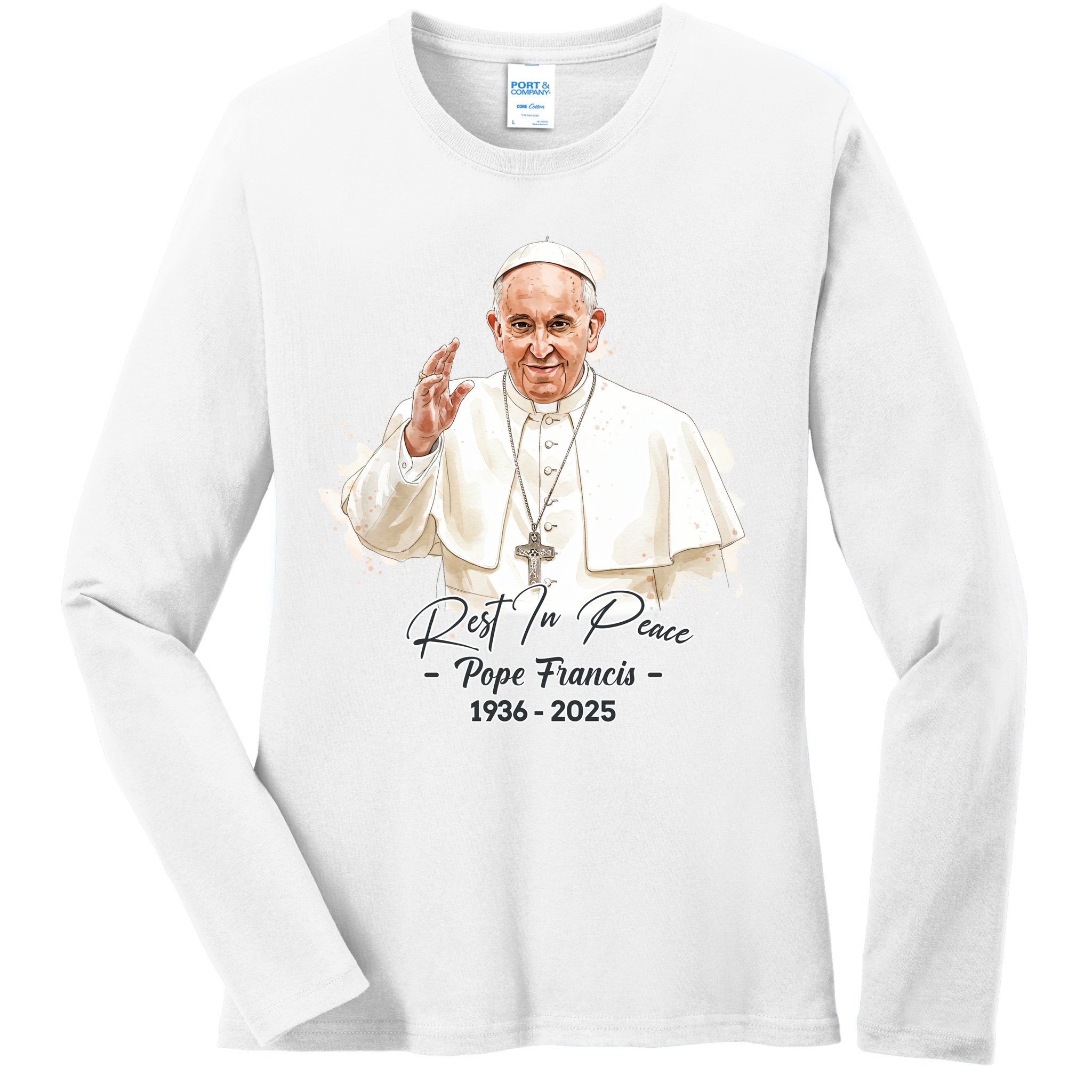 Rest In Peace Pope Francis 1936-2025 Ladies Long Sleeve Shirt