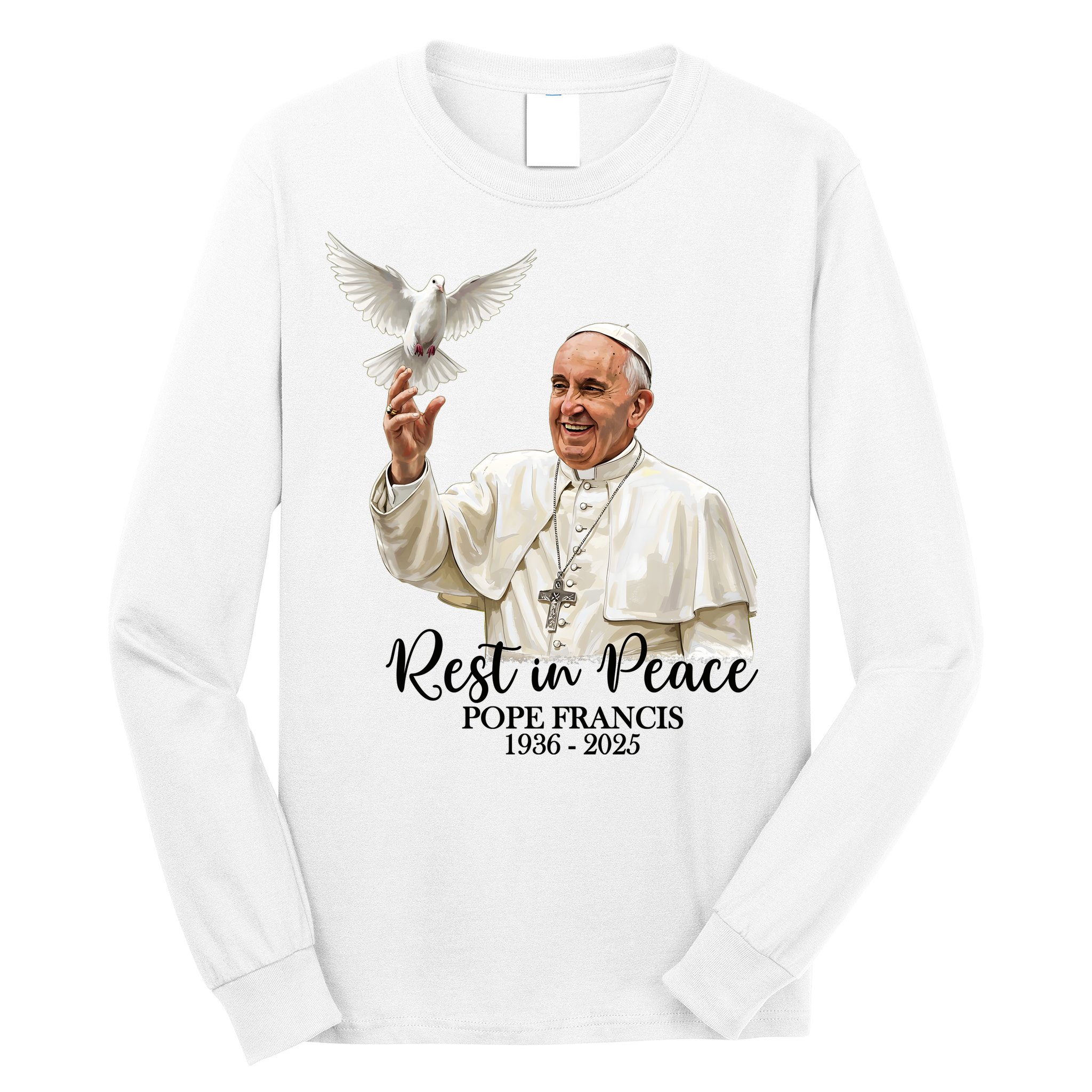 Rest In Peace Pope Francis 1936-2025 Long Sleeve Shirt