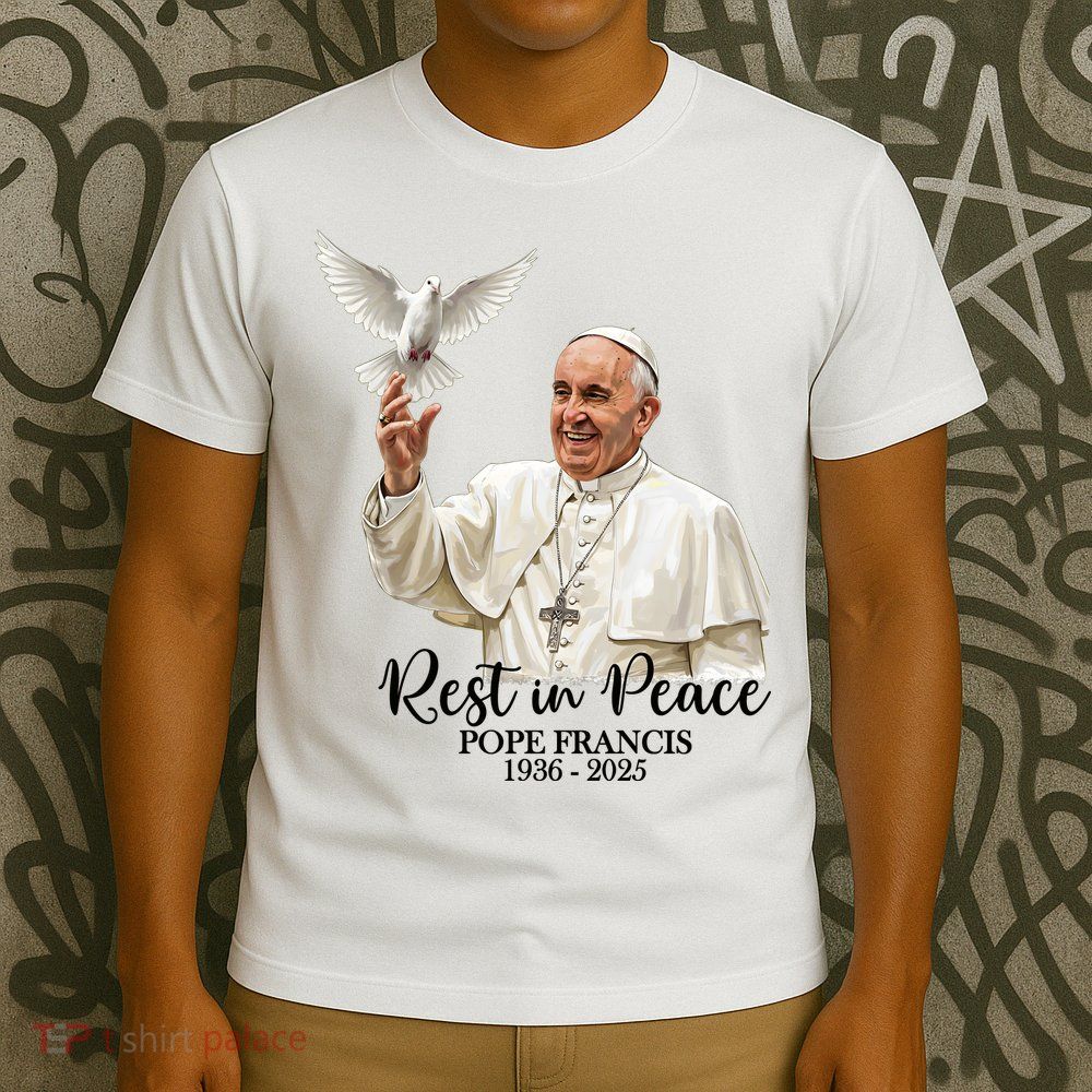 Rest In Peace Pope Francis 1936-2025 T-Shirt