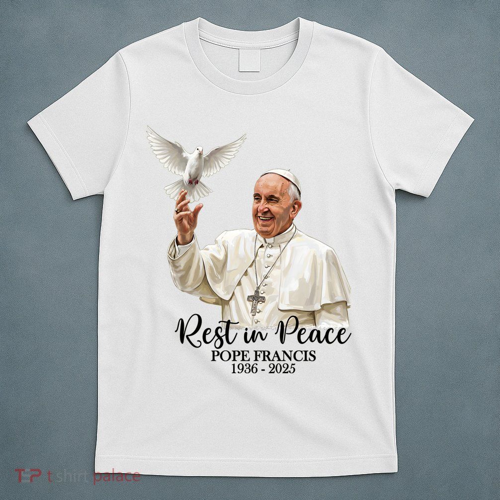 Rest In Peace Pope Francis 1936-2025 T-Shirt