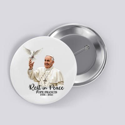 Rest In Peace Pope Francis 1936-2025 Button
