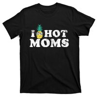 Retro I Pineapple Hot Moms Upside Down I Heart Funny Swinger T-Shirt