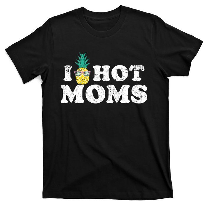 Retro I Pineapple Hot Moms Upside Down I Heart Funny Swinger T-Shirt