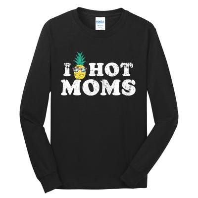 Retro I Pineapple Hot Moms Upside Down I Heart Funny Swinger Tall Long Sleeve T-Shirt