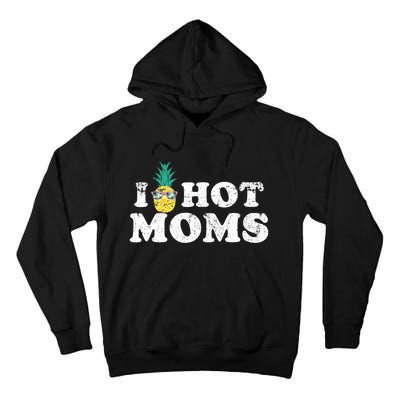 Retro I Pineapple Hot Moms Upside Down I Heart Funny Swinger Tall Hoodie