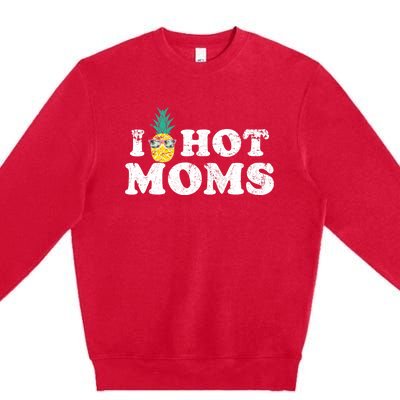 Retro I Pineapple Hot Moms Upside Down I Heart Funny Swinger Premium Crewneck Sweatshirt