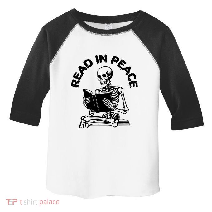 Read In Peace Halloween Skeleton Reads Book Toddler Fine Jersey T-Shirt