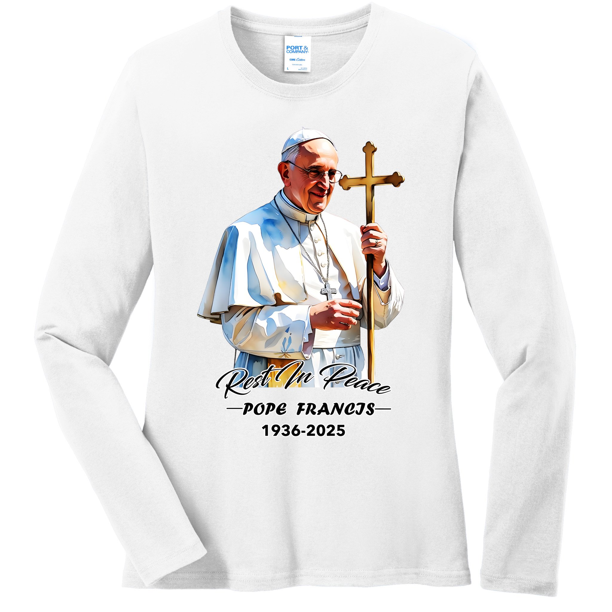 Rest In Peace Pope Francis 1936-2025 Ladies Long Sleeve Shirt