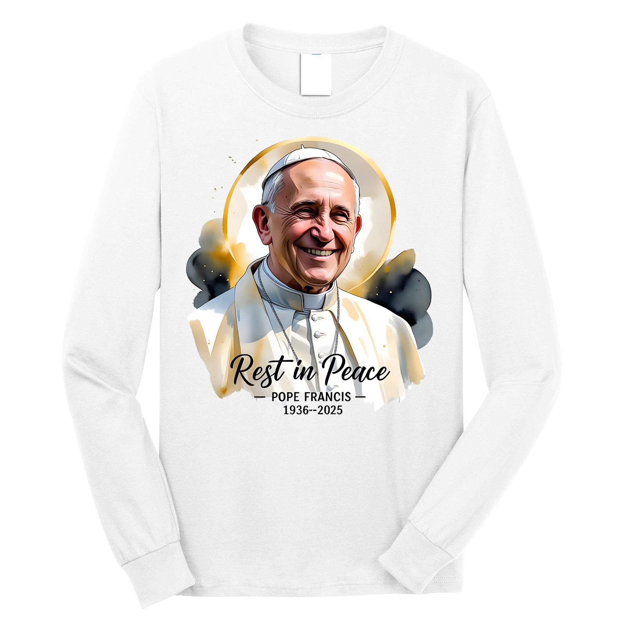 Rest In Peace Pope Francis 1936-2025 Long Sleeve Shirt
