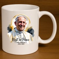 Rest In Peace Pope Francis 1936-2025 11oz C Handle Ceramic Mug