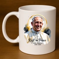 Rest In Peace Pope Francis 1936-2025 11oz C Handle Ceramic Mug