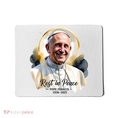 Rest In Peace Pope Francis 1936-2025 Mousepad