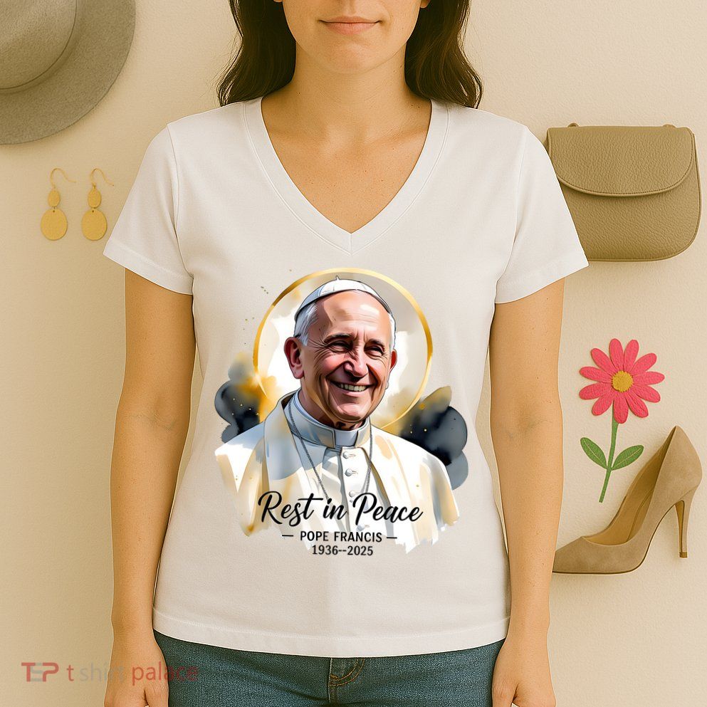 Rest In Peace Pope Francis 1936-2025 Women's V-Neck T-Shirt