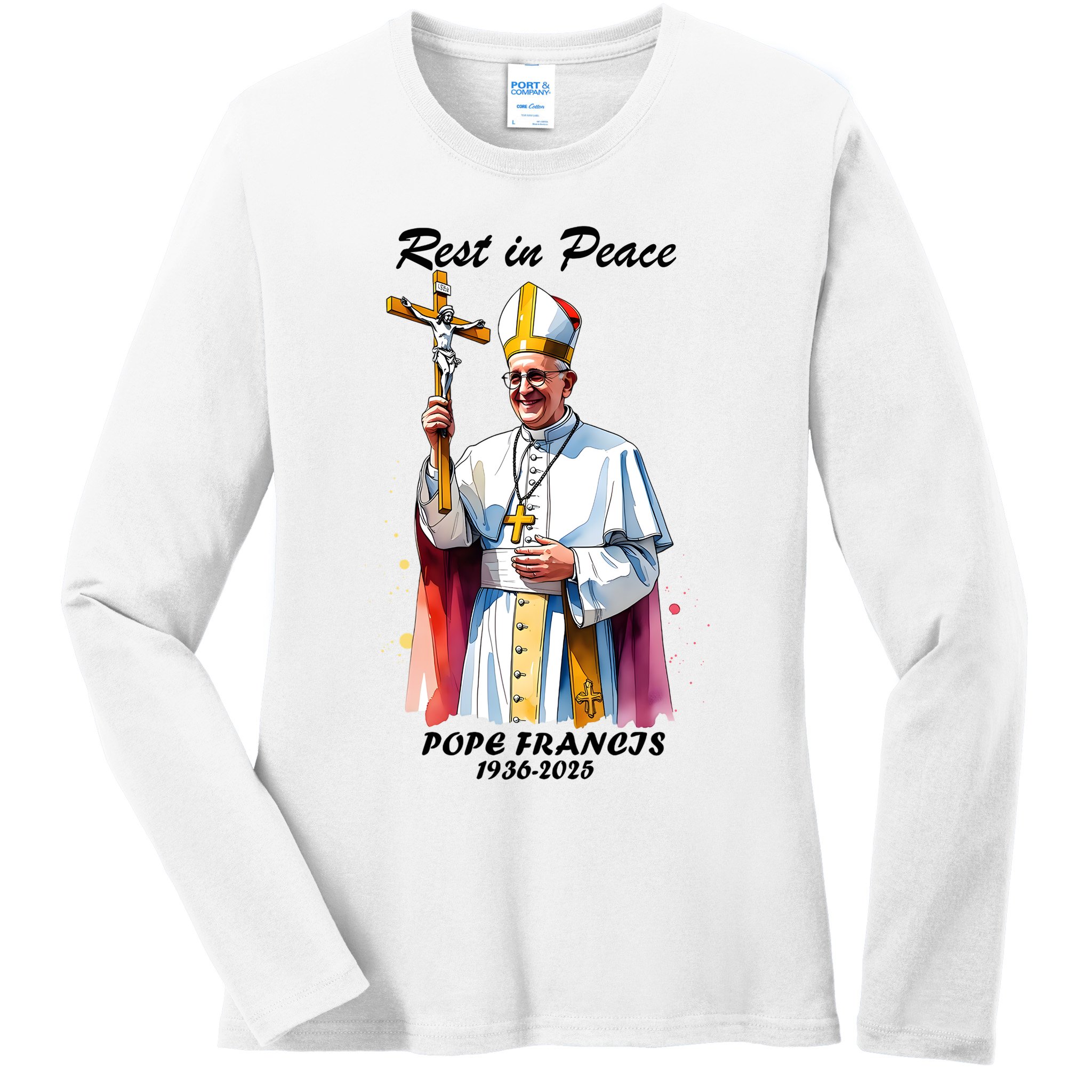 Rest In Peace Pope Francis 1936-2025 Ladies Long Sleeve Shirt