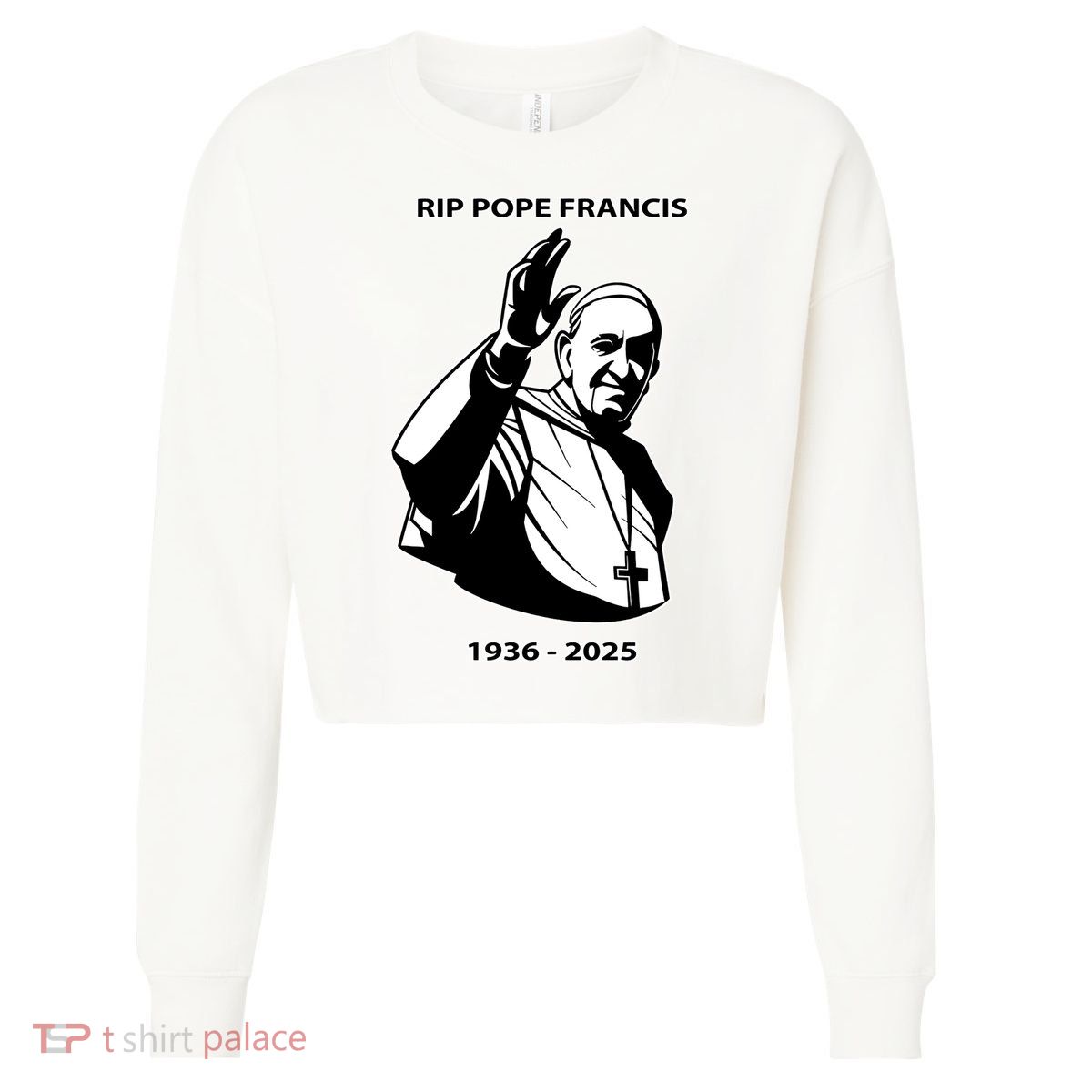 Rest In Peace Pope Francis 1936-2025 Cropped Pullover Crew