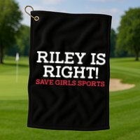 Riley Is Right | I Stand With Riley Gaines Golf Towel