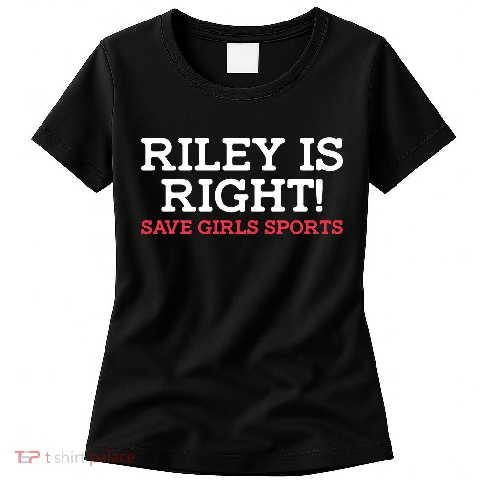 Riley Is Right | I Stand With Riley Gaines Womens T-Shirt