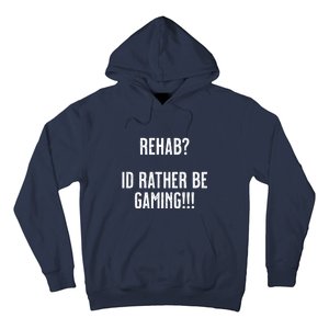 Rehab I'd Rather Be Gaming Hoodie