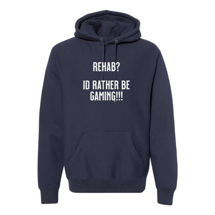 Rehab I'd Rather Be Gaming Premium Hoodie