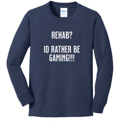 Rehab I'd Rather Be Gaming Kids Long Sleeve Shirt