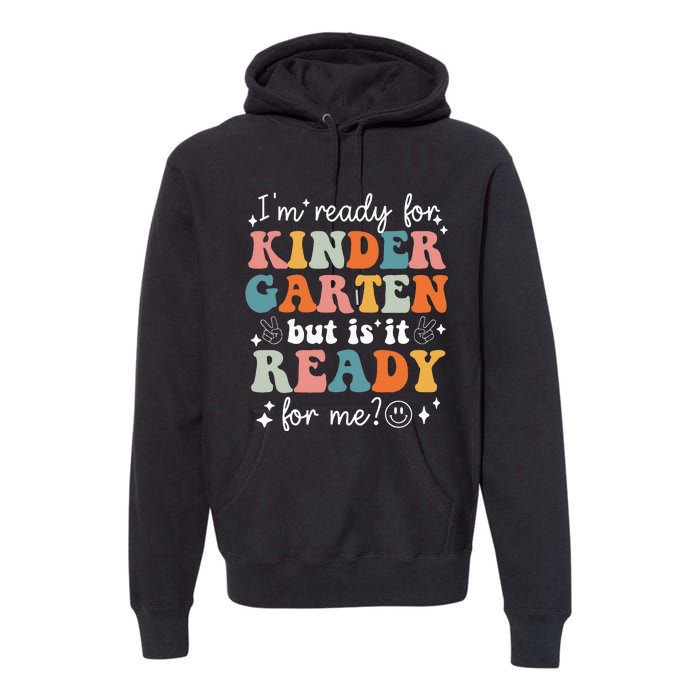 Retro I'm Ready For Kindergarten First Day of School Teacher Premium Hoodie