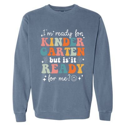 Retro I'm Ready For Kindergarten First Day of School Teacher Garment-Dyed Sweatshirt