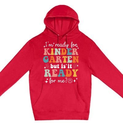 Retro I'm Ready For Kindergarten First Day of School Teacher Premium Pullover Hoodie