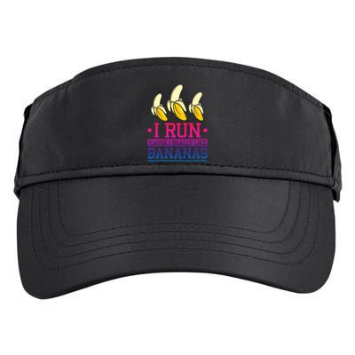 Runner I Run Because I Like Bananas Marathoner Funny Running Funny Gift Adult Drive Performance Visor