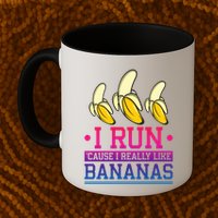 Runner I Run Because I Like Bananas Marathoner Funny Running Funny Gift Mug