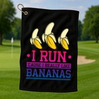 Runner I Run Because I Like Bananas Marathoner Funny Running Funny Gift Golf Towel