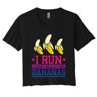 Runner I Run Because I Like Bananas Marathoner Funny Running Funny Gift Crop Top