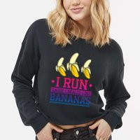 Runner I Run Because I Like Bananas Marathoner Funny Running Funny Gift Cropped Pullover Crew