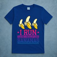 Runner I Run Because I Like Bananas Marathoner Funny Running Funny Gift T-Shirt