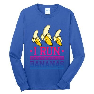Runner I Run Because I Like Bananas Marathoner Funny Running Funny Gift Tall Long Sleeve T-Shirt