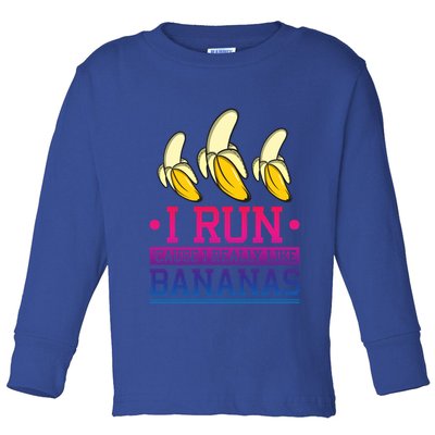 Runner I Run Because I Like Bananas Marathoner Funny Running Funny Gift Toddler Long Sleeve Shirt