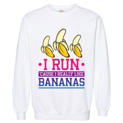 Runner I Run Because I Like Bananas Marathoner Funny Running Funny Gift Garment-Dyed Sweatshirt