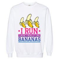 Runner I Run Because I Like Bananas Marathoner Funny Running Funny Gift Garment-Dyed Sweatshirt