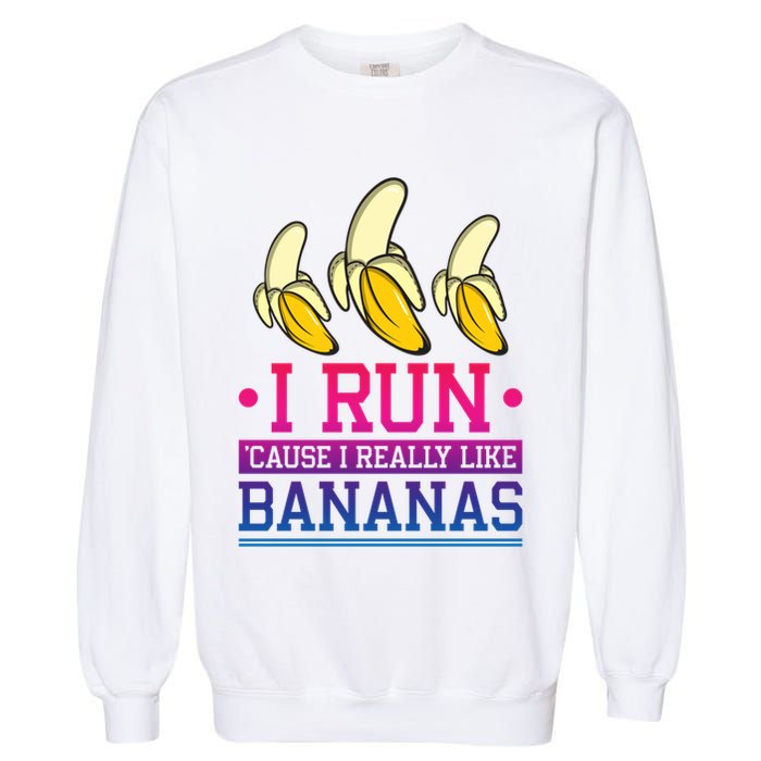 Runner I Run Because I Like Bananas Marathoner Funny Running Funny Gift Garment-Dyed Sweatshirt