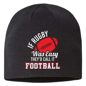 Rugby If Rugby Was Easy TheyD Call It Football Sustainable Beanie