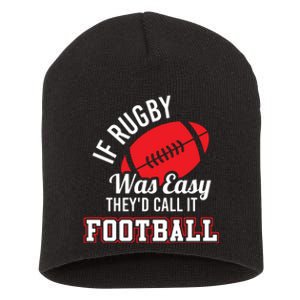 Rugby If Rugby Was Easy TheyD Call It Football Short Acrylic Beanie