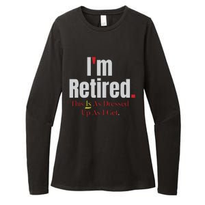 Retirement Im Retired This Is A Dress Up As I Get Womens CVC Long Sleeve Shirt