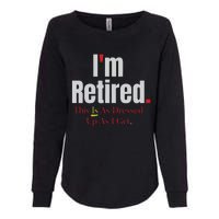 Retirement Im Retired This Is A Dress Up As I Get Womens California Wash Sweatshirt