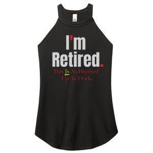 Retirement Im Retired This Is A Dress Up As I Get Women's Perfect Tri Rocker Tank